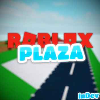 ROBLOX Plaza [InDev]