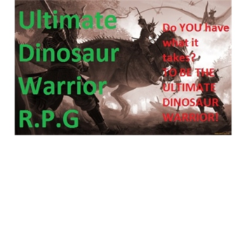 Ultimate Dinosaur Warrior RPG V.8.8