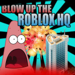 BLOW UP THE ROBLOX HEADQUARTERS