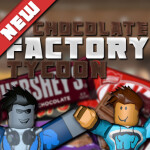 Chocolate Factory Tycoon! [BRAND NEW!]