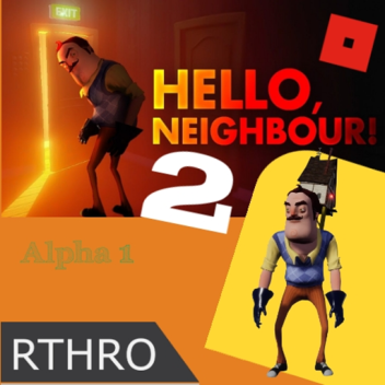 🔥[Alpha 1] HELLO NEIGHBOUR 2/3! 🔥
