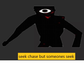 seek chase but someones seek
