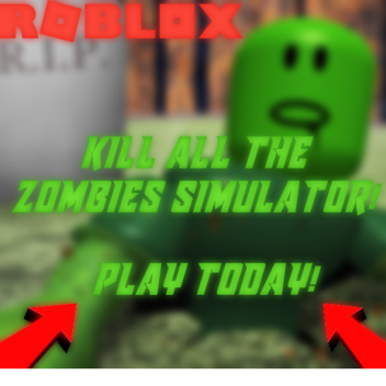 Kill the Respawning Zombies Simulator!
