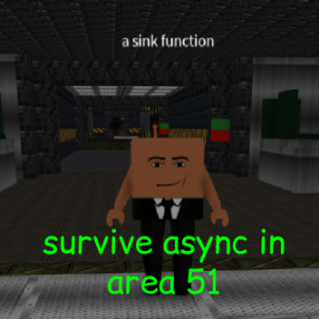 survive async in area 51