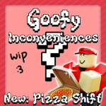 [🔊] Goofy Inconveniences