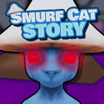 Smurf Cat [STORY]