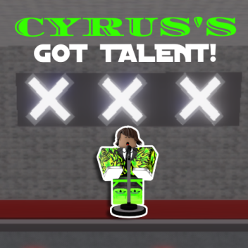 Cyrus's Got Talent!