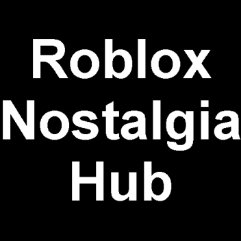 Roblox Nostalgia Hub (Beta)