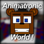 FIXED | Animatronic World !