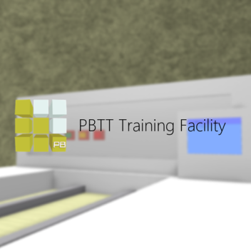 PBTT Training Facility