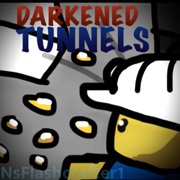 Darkened Tunnels