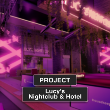 Project | Lucy's Nightclub & Hotel