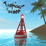 Tropical Tycoon [LIGHTHOUSE UPDATE]