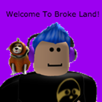 Welcome To Broke Land