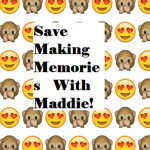 Save Making Memories With Maddie