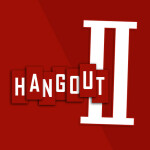 Hangout 2