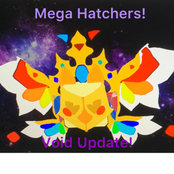 ¡Mega Hatchers!