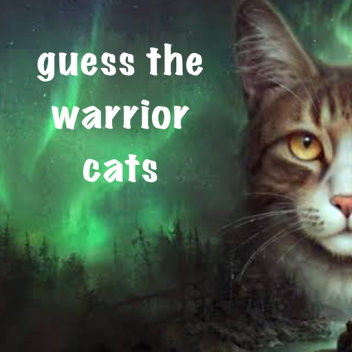 GUESS THE WARRIOR CATS ★