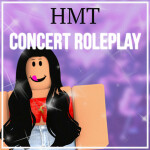 HMT | Concert Roleplay