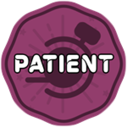 Patient! - Roblox