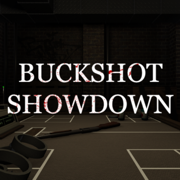 Buckshot Showdown