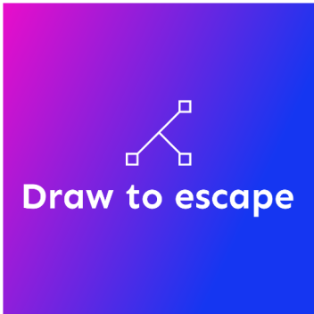 Draw to escape