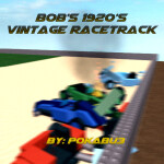 Bob's 1930's Vintage Racetrack![Continuing][Desc]
