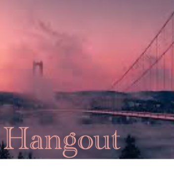 Hangout for the bored, sad, happy, kind and chill.