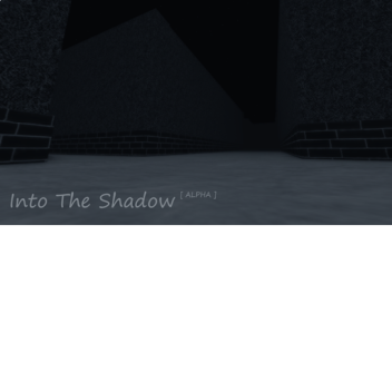 Into The Shadow [ Early Access ]