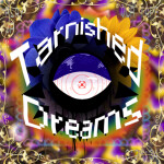 ✿ Tarnished Dreams Softplay ✿ [Weirdcore]