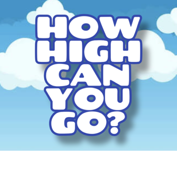 How High Can You Go?