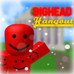 Bighead Hangout