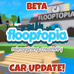 [CARS!] 🚘 Flooptopia