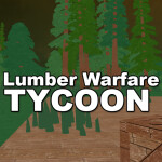 Lumber Warfare Tycoon ✲ FREE!