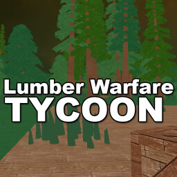 Lumber Warfare Tycoon ✲ FREE! thumbnail