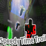 Speedy Time Trail! ⏲ [FIXED ZONES & TOP TIMES]