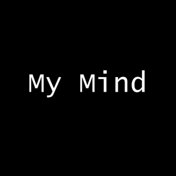 My mind