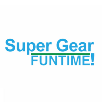Super Gear Funtime!