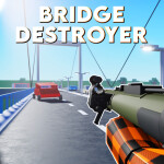 Bridge Destroyer!💥