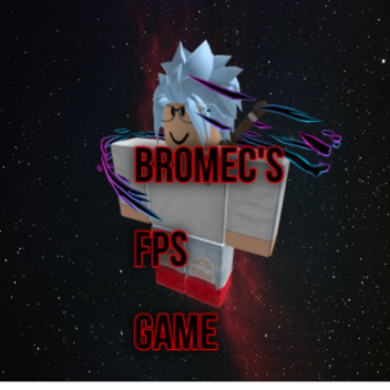 bromec's Fps game (SANDBOX)