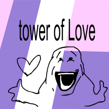 tower of LOVE!!