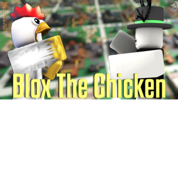 Blox The Chicken (WIP