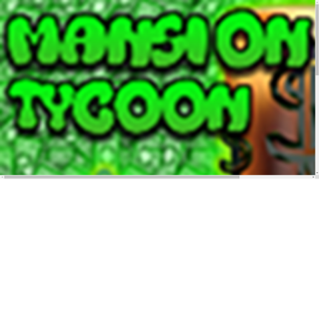 MANSION TYCOON!!!!!!