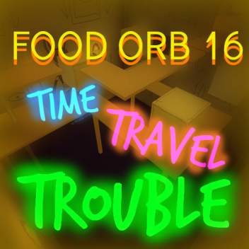 food orb 16 - problemas para viajar en el tiempo