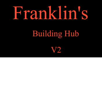 Franklin's Building Hub V.II