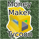 Money Maker Tycoon V1.3 (More machines!)