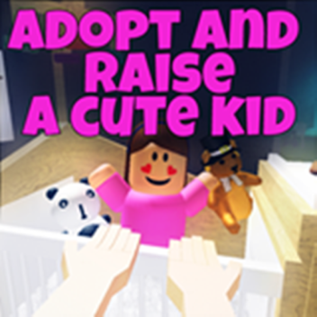Adopt And Raise A Cute Kid