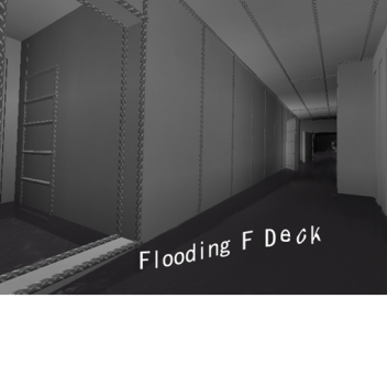 Flooding F Deck