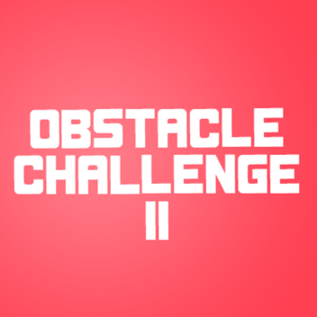 Obstacle Challenge II: Round II