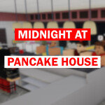 Midnight at Pancake House 🔊